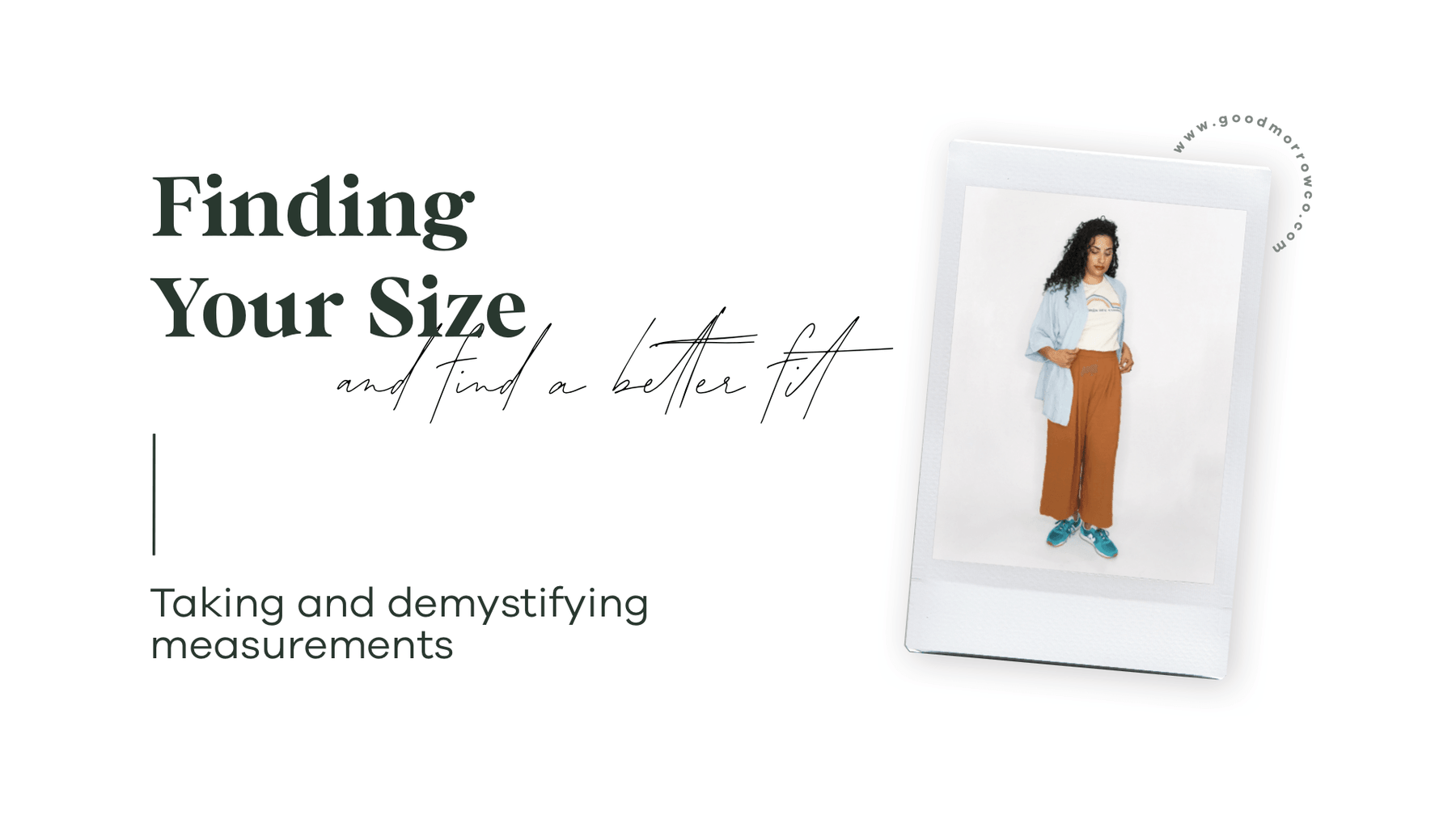 Taking and Demystifying Measurements, and How to Find Your Perfect Fit - Good Morrow Co
